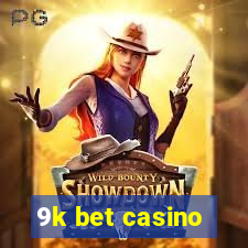 9k bet casino